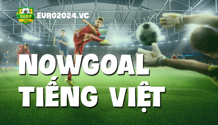 nowgoal tiếng việt